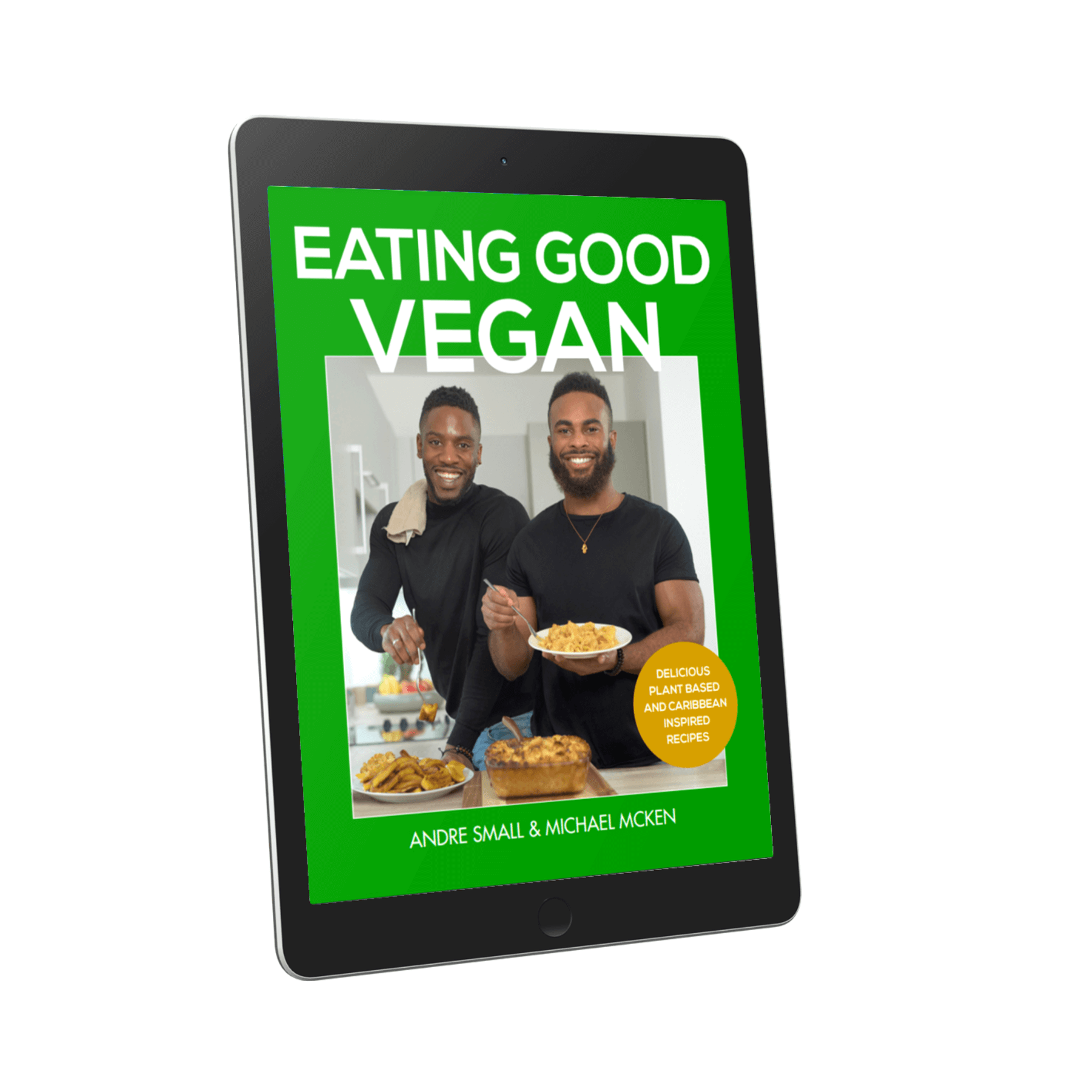 Eating Good Vegan: Delicious Plant-based and Caribbean Inspired Recipes eBook